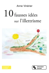 10 fausses idées sur l'illettrisme - Anne Vinérier