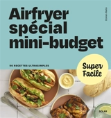 Airfryer spécial mini-budget : 90 recettes ultrasimples - Dorian Nieto