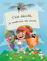 C'est décidé, je cambriole ma classe - Jean-Charles Berthier