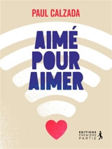 Aimé pour aimer - Paul Calzada
