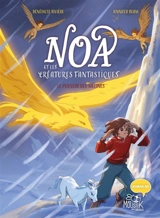 Noa et les créatures fantastiques. Vol. 2. Le pouvoir des mélines - Bénédicte Rivière