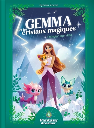 Gemma et les cristaux magiques. Danger sur Alta - Sylvain Zorzin