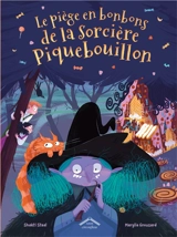 Le piège en bonbons de la sorcière Piquebouillon - Shakti Staal