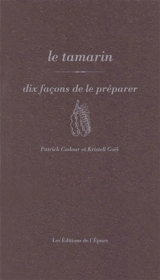 Le tamarin : dix façons de le préparer - Patrick Cadour