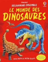 Découvrons ensemble le monde des dinosaures - Alex Frith