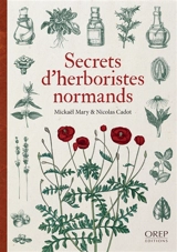 Secrets d'herboristes normands - Mickaël Mary