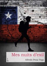 Mes nuits d'exil - Alfredo Pena-Vega