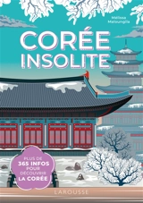 Corée insolite : plus de 365 infos pour découvrir la Corée - Mélissa Maloungila