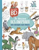 Mon atelier BD : je dessine des animaux : des croquis aux héros - Greg Blondin
