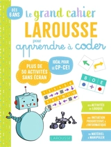 Mon grand cahier Larousse pour apprendre à coder dès le CP - Amélia Matar