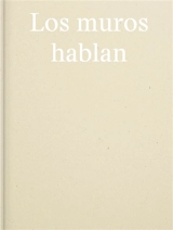 Los muros hablan. Les murs parlent - Anna Malagrida