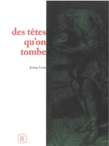 Des têtes qu'on tombe - Jérémy Liron
