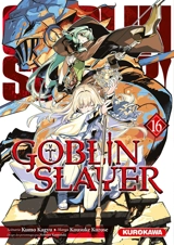 Goblin slayer. Vol. 16 - Kumo Kagyu