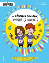 Les réseaux sociaux, comment ça marche ? : et toutes les questions que tu te poses pour rester connecté ! - Emmanuel Trédez