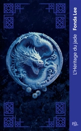 Les Os émeraude. Vol. 3. L'héritage du jade - Fonda Lee