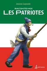 Raconte-moi Les Patriotes - Lapinski, Jessica
