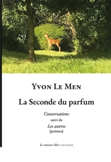La seconde du parfum : conversations. Les autres - Yvon Le Men