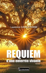 REQUIEM D'UNE ENTERRE VIVANTE - Laurence Catala Fosse