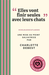 "Elles vont finir seules avec leurs chats" : #childlesscatladies - Charlotte Debest