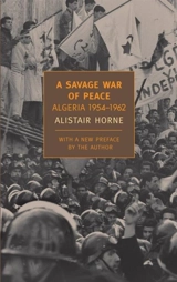 A Savage War of Peace - Alistair Horne