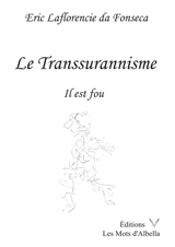 Le transsurannisme : il est fou - Eric Martins da Fonseca