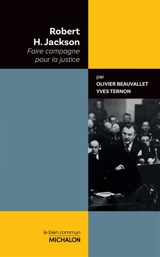 Robert H. Jackson : faire campagne pour la justice - Olivier Beauvallet