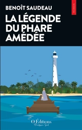 La légende du Phare Amédée - Benoît Saudeau