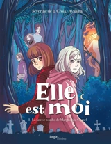 Elle est moi. Vol. 1. La fausse tombe de Marguerite Cumel - Séverine de La Croix