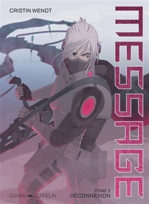 Message. Vol. 2. Déconnexion - Cristin Wendt