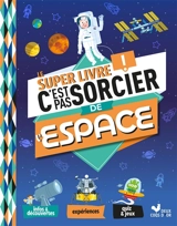 Le super livre C'est pas sorcier ! de l'espace