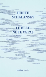Le bleu ne te va pas : roman de matelots - Judith Schalansky