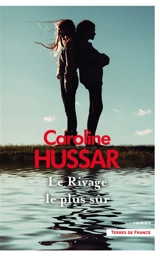 Le rivage le plus sûr - Caroline Hussar