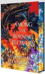 Among the Burning Flowers : Special Edition Vol. 3 - Samantha Shannon