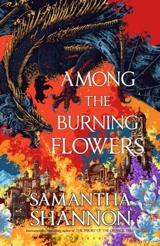Among the Burning Flowers Vol. 3 - Samantha Shannon