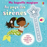 Au pays des sirènes : utilise la baguette magique pour écouter les sons - Sam Taplin