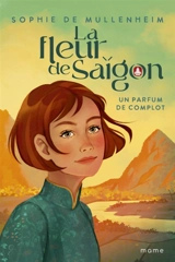La fleur de Saigon. Un parfum de complot - Sophie de Mullenheim