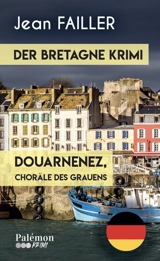Der Bretagne Krimi : Douarnenez, Choräle des Grauens - Jean Failler