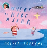 Where to Hide a Star - Jeffers, Oliver, Colfer, Eoin