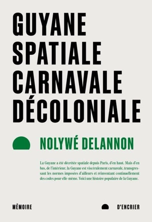 Guyane spatiale, carnavale, décoloniale - Nolywé Delannon
