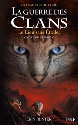 La guerre des clans : cycle 7, la trahison du code. Vol. 5 - Erin Hunter