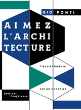 Aimez l'architecture : l'architecture est un cristal - Gio Ponti