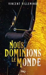 Nous dominions le monde - Vincent Villeminot