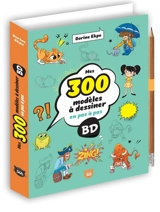 Mes 300 modèles à dessiner en pas à pas : BD - Dorine Ekpo