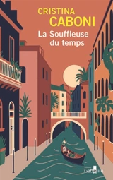 La souffleuse du temps - Cristina Caboni