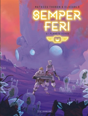 Semper feri. Vol. 2. Planète virus - Eldiablo