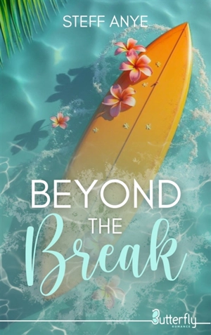 BEYOND THE BREAK - Anye, Steff