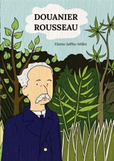 Douanier Rousseau - Eliette Jafflin-Millet