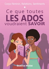 Ce que les ados voudraient savoir - Béatrice Mériot