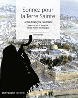 Sonnez pour la Terre sainte : témoignage - Jean-François Soubrier