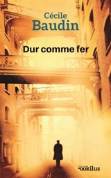 Dur comme fer - Cécile Baudin